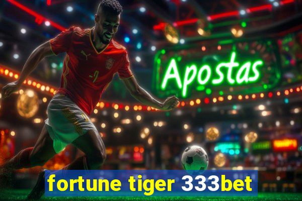 fortune tiger 333bet